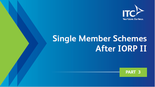Single Member Schemes After IORP II - Part 3